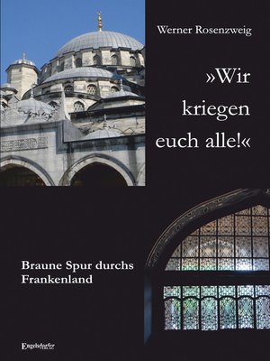 cover image of »Wir kriegen euch alle!« Braune Spur durchs Frankenland